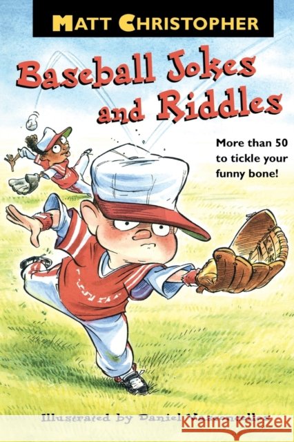 Matt Christopher's Baseball Jokes and Riddles Matt Christopher Daniel Vasconcellos Daniel Vasconcellos 9780316140812 Little Brown and Company - książka