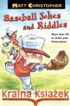 Matt Christopher's Baseball Jokes and Riddles Matt Christopher Daniel Vasconcellos Daniel Vasconcellos 9780316140812 Little Brown and Company