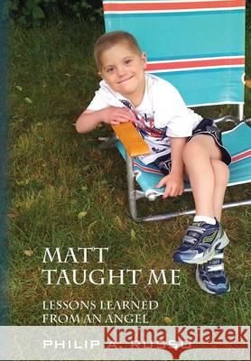 Matt Taught Me: Lessons Learned from an Angel Philip a. Russo 9781478761136 Outskirts Press - książka