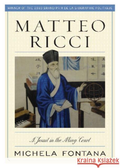 Matteo Ricci: A Jesuit in the Ming Court Michela Fontana 9781442205871 Rowman & Littlefield Publishers - książka