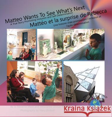 Matteo Wants To See What's Next/ Mattéo et la surprise de Rebecca Mach, Jo Meserve 9781947541023 Finding My Way Books - książka