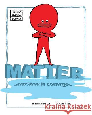 Matter and How It Changes Joseph Midthun Samuel Hiti 9780716614708 World Book, Inc. - książka