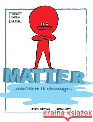 Matter and How It Changes Joseph Midthun Samuel Hiti 9780716678571 World Book, Inc. - książka