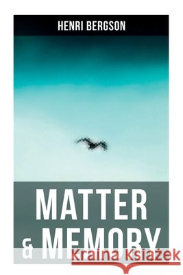 Matter & Memory Henri Bergson Nancy Margaret Paul W. Scott Palmer 9788027278916 Musaicum Books - książka