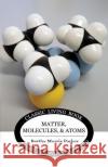 Matter, Molecules, and Atoms Bertha Morris Parker 9781925729603 Living Book Press