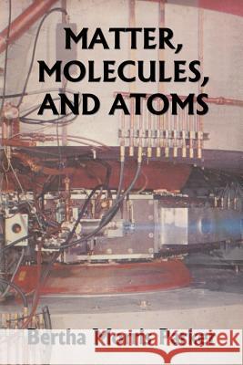 Matter, Molecules, and Atoms (Yesterday's Classics) Bertha Morris Parker 9781633341067 Yesterday's Classics - książka