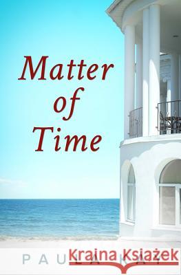 Matter of Time (Legacy Series, Book 3) Paula Kay 9780692434918 Pks Publishing - książka