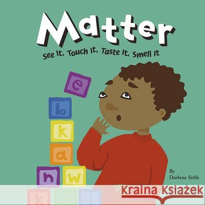 Matter: See It, Touch It, Taste It, Smell It Darlene Stille Sheree Boyd 9781404803442 Picture Window Books - książka