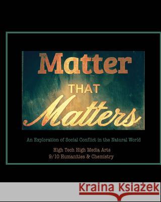 Matter That Matters High Tech High Media Arts 9781541076815 Createspace Independent Publishing Platform - książka