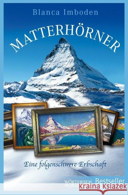 Matterhörner : Eine folgenschwere Erbschaft Imboden, Blanca 9783037633113 Wörterseh Verlag - książka