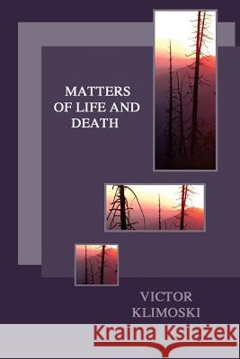 Matters of Life and Death Victor Klimoski 9781494860738 Createspace - książka