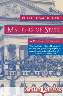 Matters of State: A Political Excursion Hamburger, Philip 9781582432465 Counterpoint LLC - książka