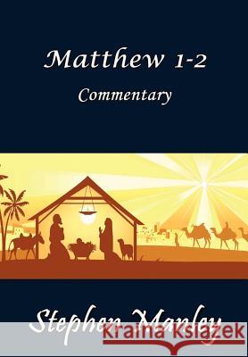 Matthew 1-2 Commentary Stephen Manley 9780578019673 Upward Flight Books - książka