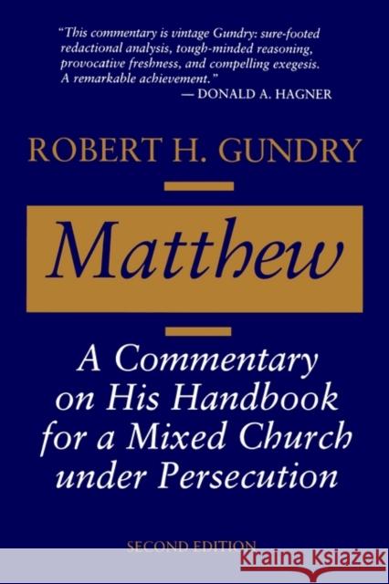 Matthew: A Commentary on His Handbook for a Mixed Church Under Persecution Gundry, Robert Horton 9780802807359 Wm. B. Eerdmans Publishing Company - książka