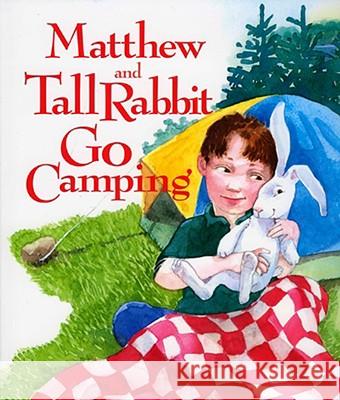 Matthew and Tall Rabbit Go Camping Susan Meyer 9780892727698 Not Avail - książka