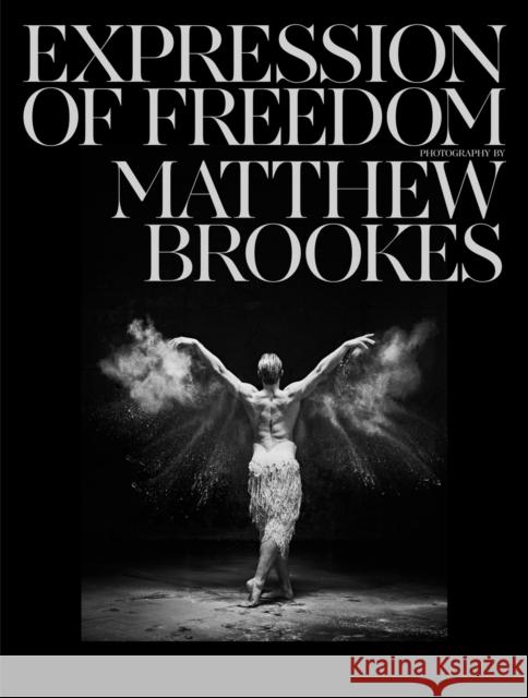 Matthew Brookes: Expression of Freedom: Through the world of dance  9788862088244 Damiani - książka