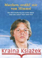 Matthew, erzähl' mir vom Himmel : Eine Beschreibung aus erster Hand über das Leben nach dem Tod Ward, Matthew Ward, Suzanne  9783895682124 Falk, Seeon - książka
