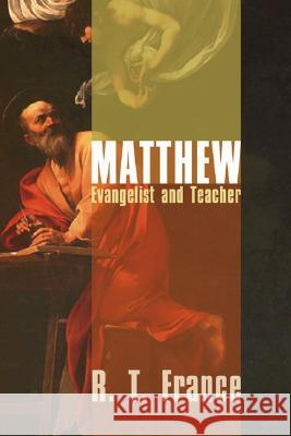 Matthew: Evangelist and Teacher R. T. France 9781592449361 Wipf & Stock Publishers - książka