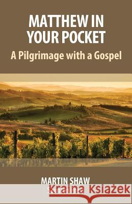 Matthew in Your Pocket: A Pilgrimage with a Gospel Martin Shaw 9781911035473 Law Brief Publishing - książka