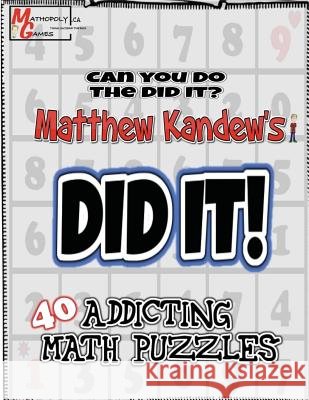 Matthew Kandew's Didit!: Math Puzzles By Mathopoly Games Penner, Will 9781979909693 Createspace Independent Publishing Platform - książka