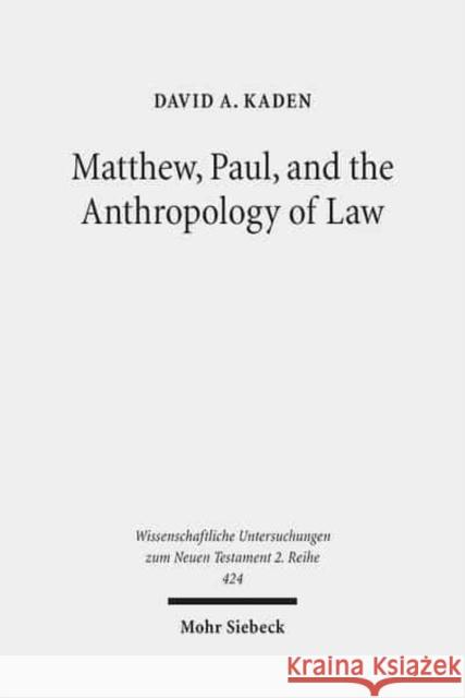 Matthew, Paul, and the Anthropology of Law David A. Kaden 9783161540769 Mohr Siebeck - książka