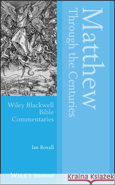 Matthew Through the Centuries Ian Boxall 9781118588864 Wiley-Blackwell - książka