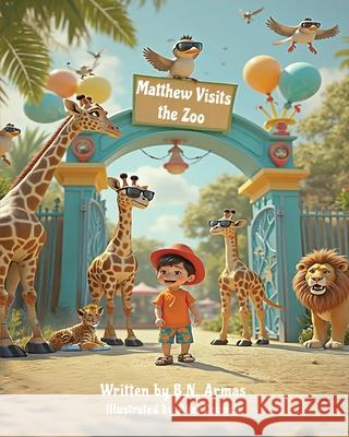 Matthew Visits the Zoo B. N. Armas 9781961610422 Written Words Publishing LLC - książka