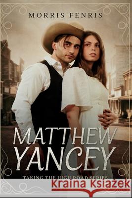 Matthew Yancey: A gripping Western romance mystery series Morris Fenris, Infinity Book Covers 9781549903922 Independently Published - książka