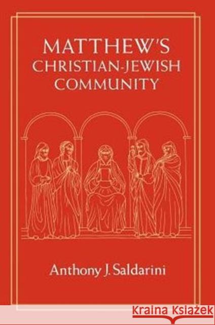 Matthew's Christian-Jewish Community Anthony J. Saldarini 9780226734217 University of Chicago Press - książka