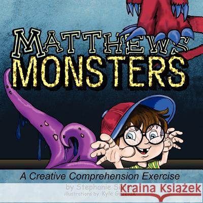 Matthews Monsters, A Creative Comprehensive Exercise Sisler, Stephanie 9781614930150 Peppertree Press - książka