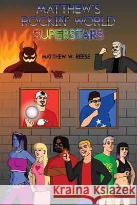 Matthew's Rockin' World Superstars Matthew W. Reese 9781647043636 Bublish, Inc. - książka