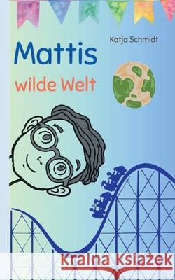 Mattis wilde Welt Katja Schmidt 9783695155675 Bod - Books on Demand - książka