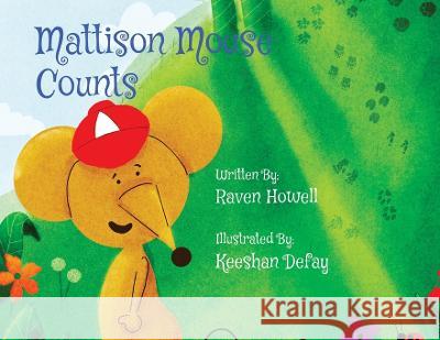 Mattison Mouse Counts Raven Howell Keeshan Defay 9781958842034 Authormike Ink - książka