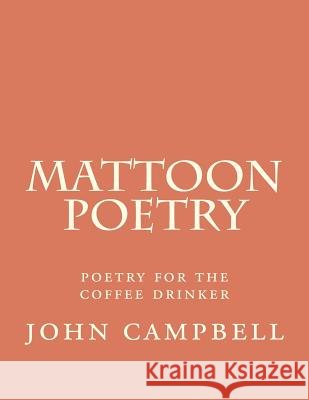 mattoon poetry: poetry for the coffee drinker Campbell, John P. 9781466413283 Createspace - książka