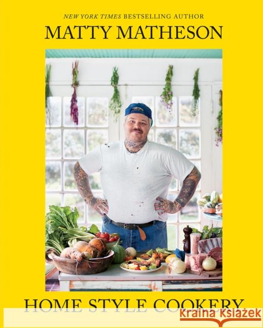 Matty Matheson: Home Style Cookery Matty Matheson 9781419747489 Abrams - książka