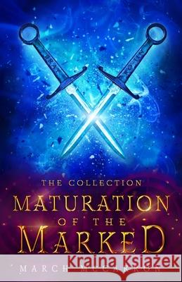 Maturation of the Marked: The Collection March McCarron 9781074374648 Independently Published - książka