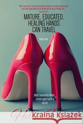 Mature, educated, healing hands, can travel: Meet Samantha Wilde, estate agent with a secret Phamie MacDonald Helen Ducal 9781986946049 Createspace Independent Publishing Platform - książka