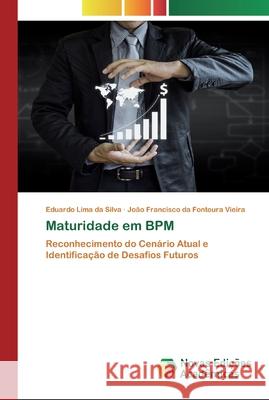 Maturidade em BPM Lima Da Silva, Eduardo 9786200806642 Novas Edicioes Academicas - książka