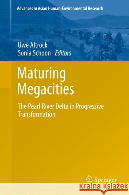 Maturing Megacities: The Pearl River Delta in Progressive Transformation Altrock, Uwe 9789400766730 Springer - książka