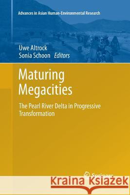 Maturing Megacities: The Pearl River Delta in Progressive Transformation Altrock, Uwe 9789400793514 Springer - książka