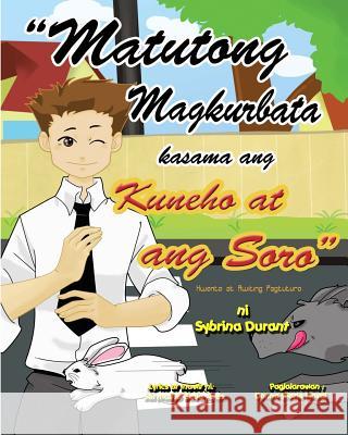 ''Matutong Magkurbata Kasama Ang Kuneha at ang Sara'': Tagalog Language Storybook With Instructional Song Durant, Sybrina 9781482085501 Createspace - książka