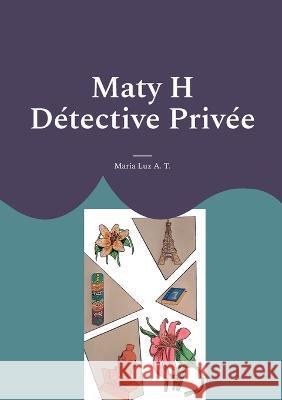 Maty H D?tective Priv?e Maria Luz A 9782322485000 Bod - Books on Demand - książka