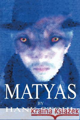 Matyas Hank Stohl 9781418464851 Authorhouse - książka