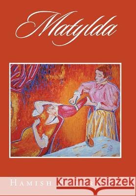 Matylda Hamish Robertson 9781524664305 Authorhouse - książka