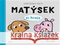 Matýsek si hraje Matz Agnieszka 9788027525294 Host - książka
