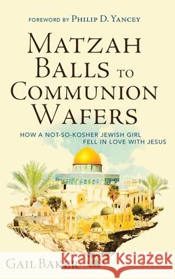 Matzah Balls to Communion Wafers Gail Baker, Philip D Yancey 9781532682056 Resource Publications (CA) - książka