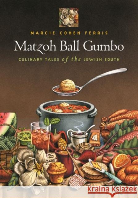 Matzoh Ball Gumbo: Culinary Tales of the Jewish South Ferris, Marcie Cohen 9780807871232 University of North Carolina Press - książka