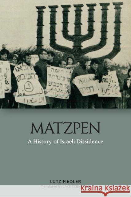 Matzpen: A History of Israeli Dissidence Lutz (Research Associate, the Selma Stern Center for Jewish Studies, Humboldt University, Berlin) Fiedler 9781474451178 Edinburgh University Press - książka