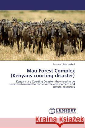Mau Forest Complex (Kenyans courting disaster) Sindani, Bonzemo Bon 9783848420735 LAP Lambert Academic Publishing - książka
