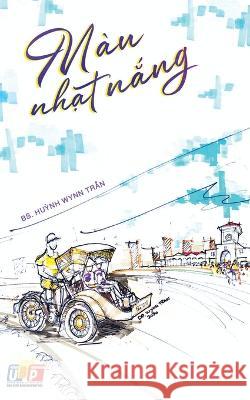 Mau nhạt nắng Bs Huỳnh Wynn Trần   9781088109359 IngramSpark - książka